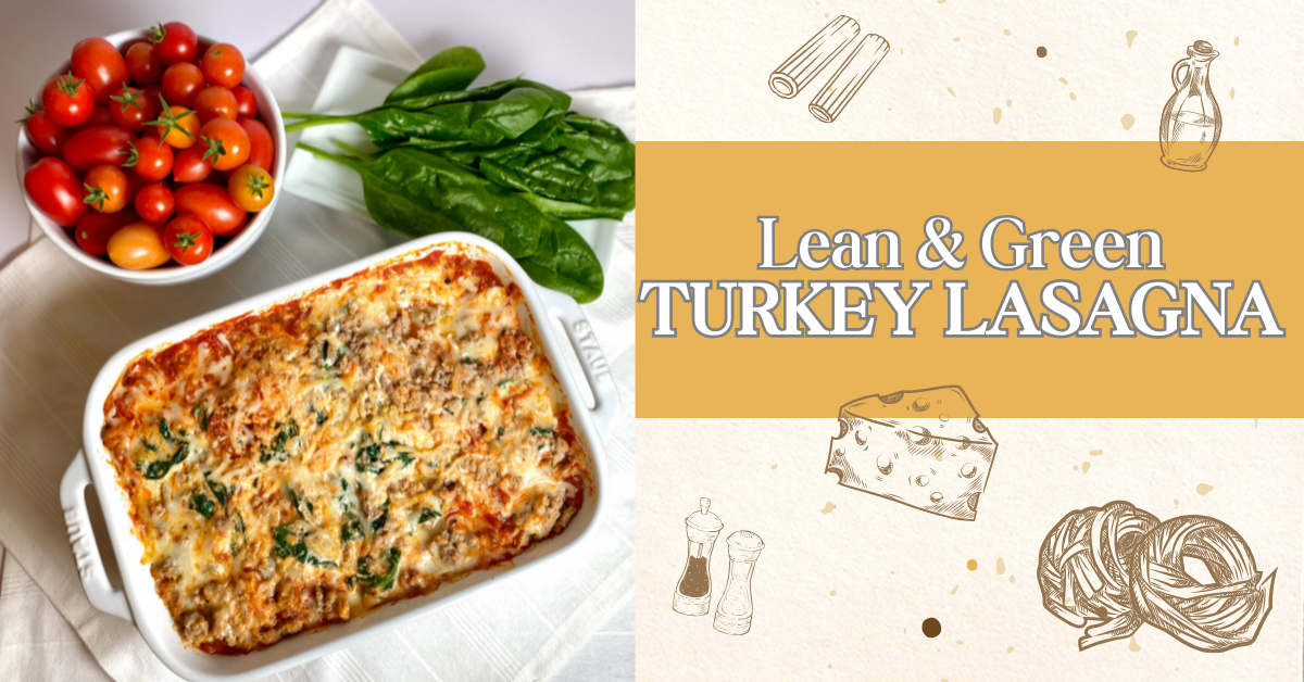 Lean & Green Spinach Turkey Lasagna