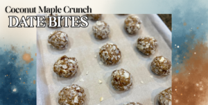 Feature image with Title and Tray with coconut maple crunch date bites